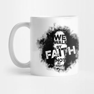 Bible art. We walk by faith, not by sight. Mug